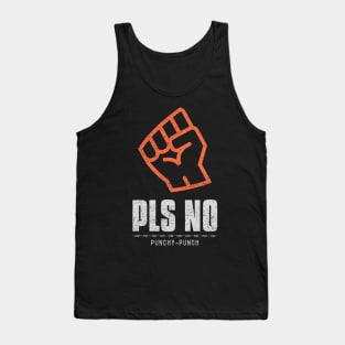 Pls No Punchy Punch Anti Violence Tank Top